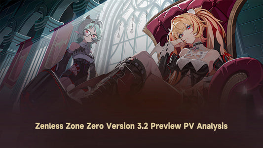 Zenless Zone Zero Version 3.2 Preview PV Analysis